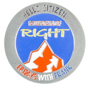 Mountain Of Right Fridays With Frank Challenge Coin for sale